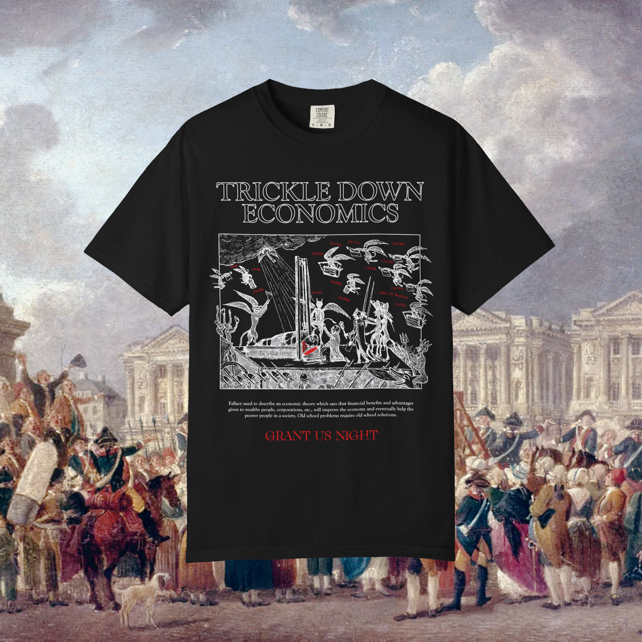 Grant Us Night Trickle Down black t-shirt with 'Trickle Down Economics' graphic design etching on a historical guillotine painting background