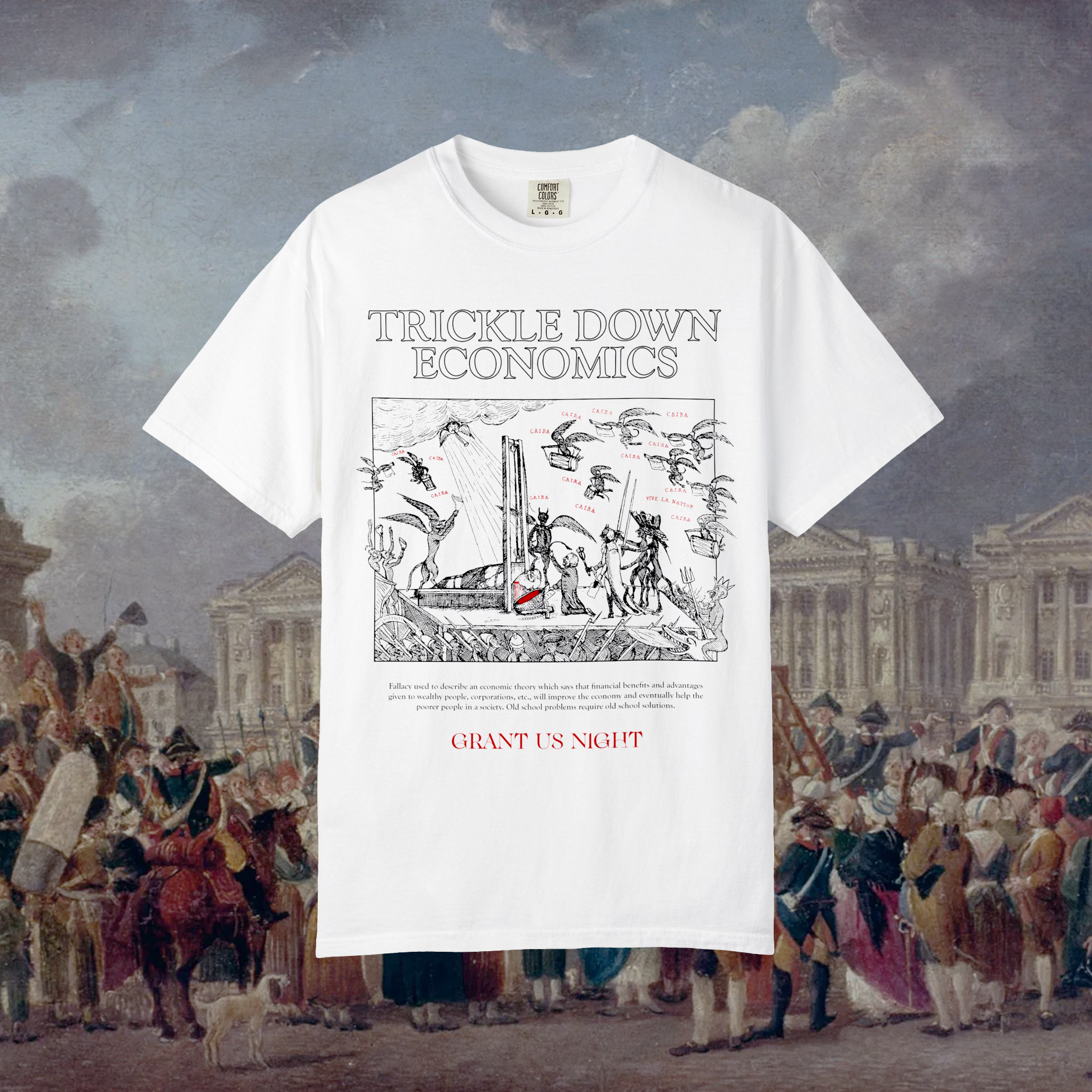 Grant Us Night Trickle Down white t-shirt with 'Trickle Down Economics' graphic design etching on a historical guillotine painting background
