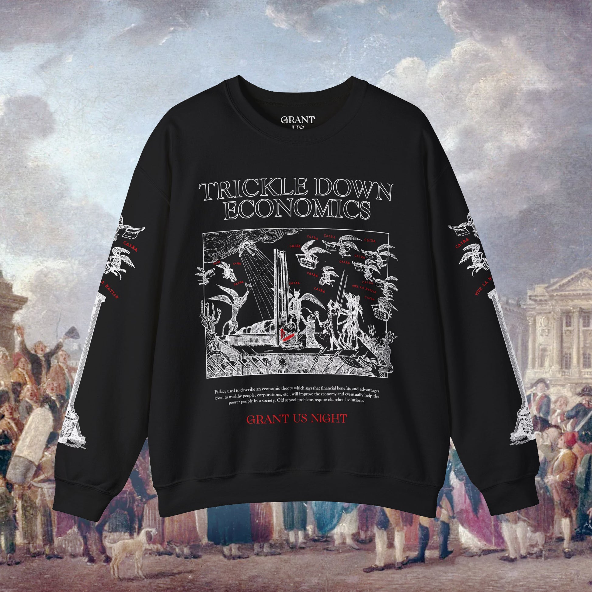 Grant Us Night Trickle Down black sweatshirt with 'Trickle Down Economics' graphic design etching on a historical guillotine painting background